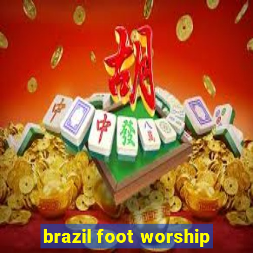 brazil foot worship